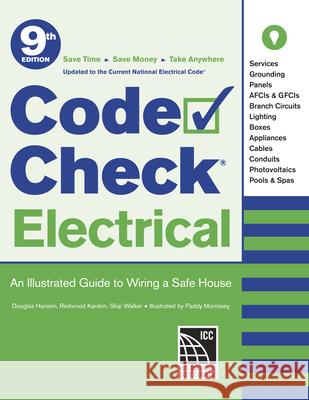 Code Check Electrical: An Illustrated Guide to Wiring a Safe House Redwood Kardon Paddy Morrissey Douglas Hansen 9781641551670