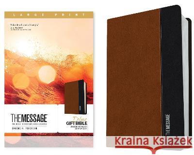 The Message Deluxe Gift Bible, Large Print (Leather-Look, Saddle Tan/Black): The Bible in Contemporary Language Eugene H. Peterson 9781641586498