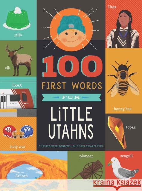 100 First Words for Little Utahns: A Board Book Christopher Robbins 9781641709590 Familius LLC