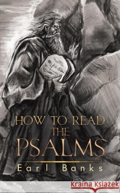 How to Read the Psalms Earl Banks 9781641824224 Austin Macauley Publishers LLC