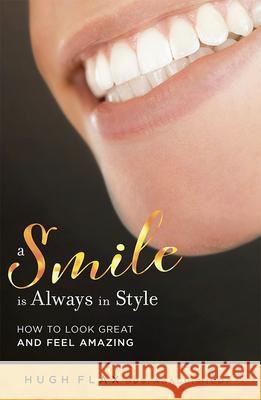 A Smile Is Always in Style: How to Look Great and Feel Amazing  9781642251012 Advantage Media Group