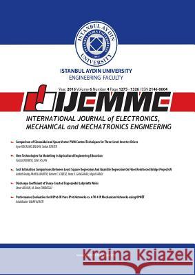 Ijemme: International Journal of Electronics, Mechanical and Mechatronics Engineering Mustafa Aydin Hasan Sayin Zafer Utlu 9781642260038