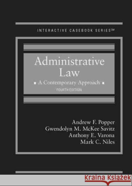 Administrative Law: A Contemporary Approach Andrew F. Popper, Anthony E. Varona, Frank  Pasquale 9781642425048