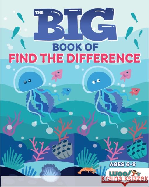The Big Book of Find the Difference: A Spot the Difference Activity Book for Kids Woo! Jr. Kids Activities 9781642507072 Dragonfruit