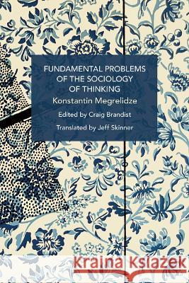 Fundamental Problems of the Sociology of Thinking: Bodies, Genders, Technologies  9781642599985 Haymarket Books