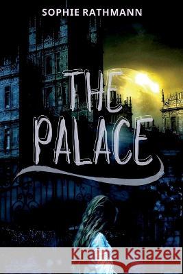 The Palace Sophie Rathmann 9781642612004 Story Share, Inc.