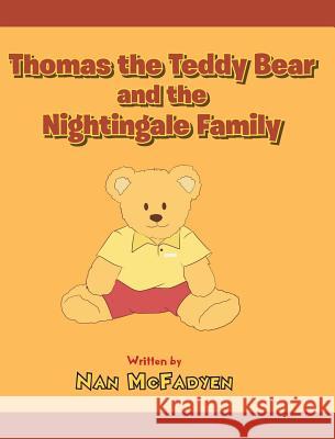 Thomas the Teddy Bear and the Nightingale Family Nan McFadyen 9781643006154 Covenant Books