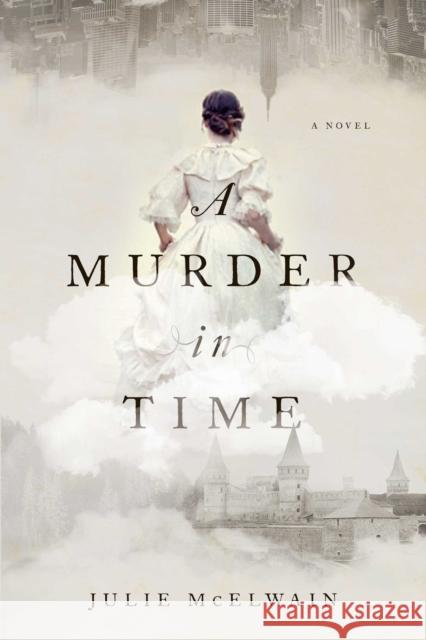A Murder in Time: A Kendra Donovan Mystery Julie McElwain 9781643137612