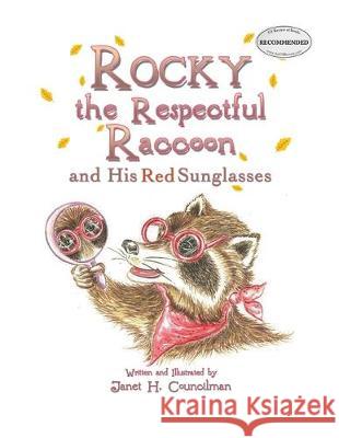Rocky the Respectful Raccoon and His Red Sunglasses Janet H. Councilman 9781643141688