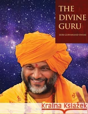 The Divine Guru Dr Braj Sinha   9781643147505