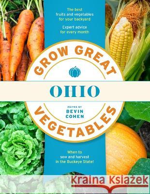 Grow Great Vegetables Ohio Bevin Cohen 9781643261522 Timber Press (OR)
