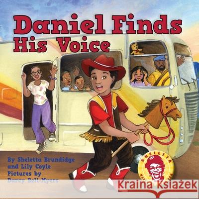 Daniel Finds His Voice Sheletta Brundidge Lily Coyl Darcy Bell-Myers 9781643436982 Beaver's Pond Press