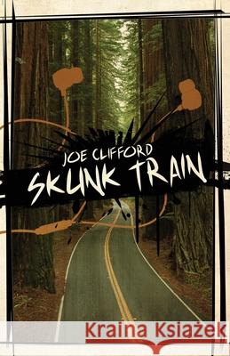 Skunk Train Joe Clifford 9781643960555