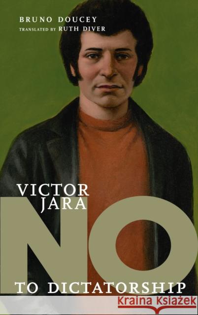 No To Dictatorship: Victor Jara Bruno Doucey 9781644211823 Seven Stories Press,U.S.