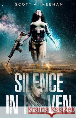 Silence in Heaven Scott Meehan 9781644561652 Indies United Publishing House, LLC