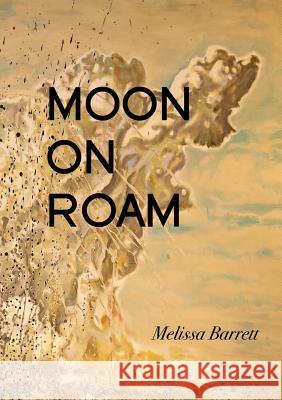 Moon on Roam Melissa Barrett 9781644672242 Gold Wake Press Collective