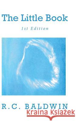 The Little Book: 1st Edition R. C. Baldwin 9781644928363 Christian Faith Publishing, Inc