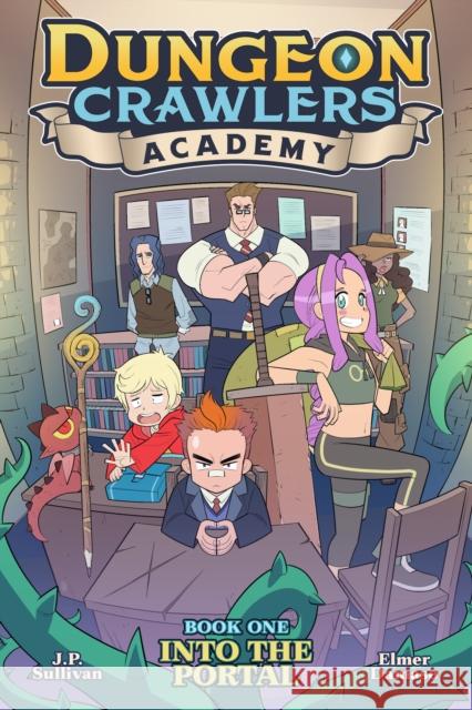 Dungeon Crawlers Academy Book 1: Into the Portal J. P. Sullivan Elmer Damaso 9781645059783 Seven Seas