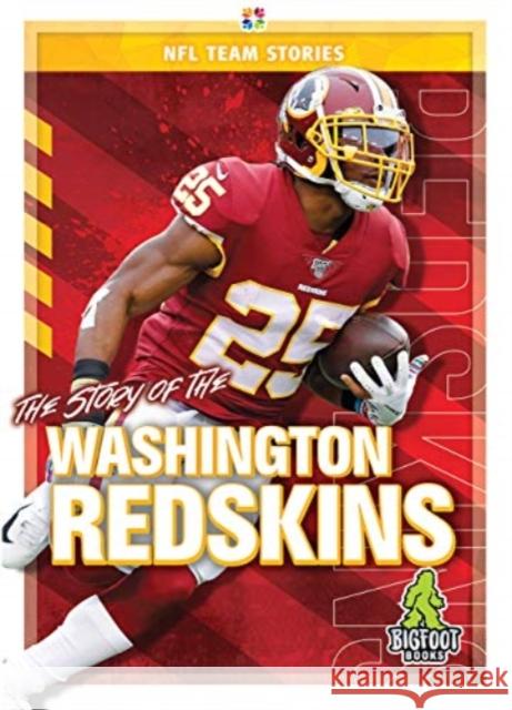 The Story of the Washington Redskins Jim Gigliotti 9781645192497