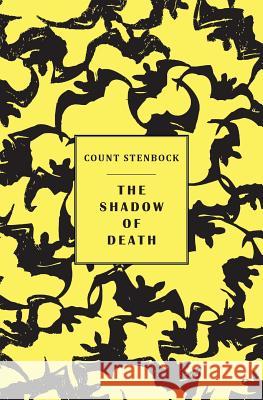 The shadow of death Count Stenbock Eric Stenbock Stanislaus Stenbock 9781645250098