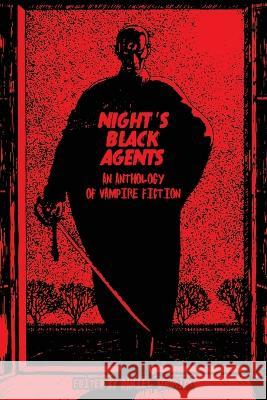 Night's Black Agents: An Anthology of Vampire Fiction Daniel Corrick Toni Schwabe Thomas Peckett Prest 9781645251316