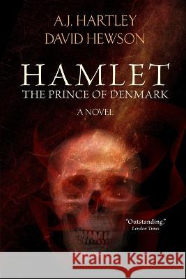 Hamlet, Prince of Denmark A. J. Hartley David Hewson 9781645541820