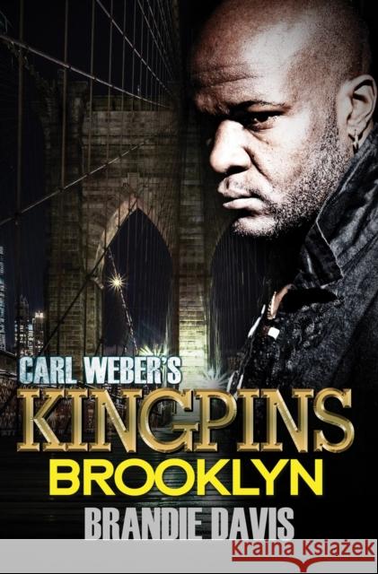 Carl Weber's Kingpins: Brooklyn: Carl Weber Presents Brandie Davis 9781645564881