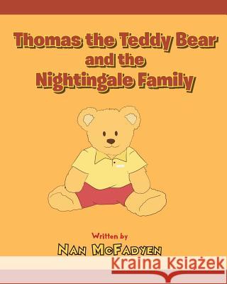 Thomas the Teddy Bear and the Nightingale Family Nan McFadyen 9781645591290 Covenant Books