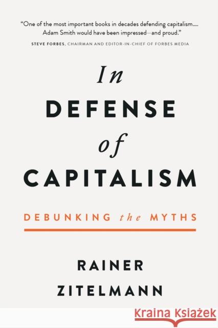 In Defense of Capitalism Rainer Zitelmann 9781645720737 Republic Book Publishers