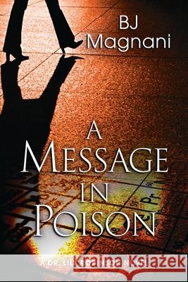 A Message in Poison: A Dr. Lily Robinson Novel Bj Magnani 9781645993254