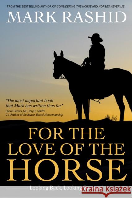 For the Love of the Horse: Looking Back, Looking Forward Rashid, Mark 9781646011391