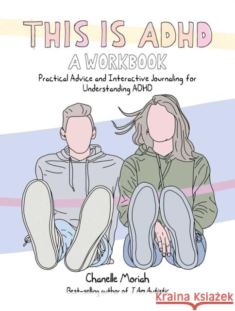 This Is Adhd: A Workbook: Practical Advice and Interactive Journaling for Understanding ADHD  9781646046126 Ulysses Press