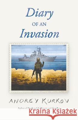 Diary of an Invasion Andrey Kurkov 9781646052813 Deep Vellum Publishing