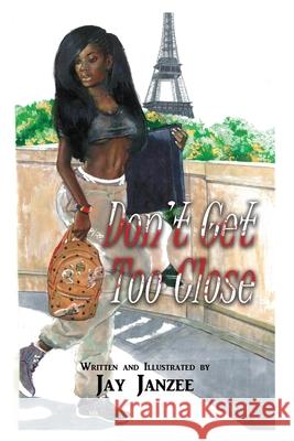 Don't Get Too Close Jay Janzee 9781646103065 Rosedog Books