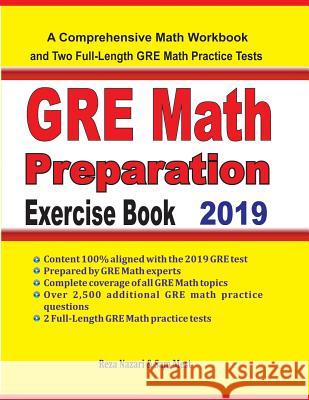 GRE Math Preparation Exercise Book: A Comprehensive Math Workbook and Two Full-Length GRE Math Practice Tests Reza Nazari Sam Mest 9781646120338 Effortless Math Education