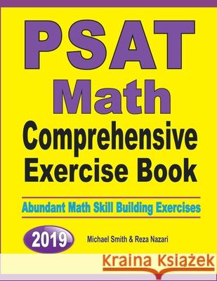 PSAT Math Comprehensive Exercise Book: Abundant Math Skill Building Exercises Michael Smith Reza Nazari 9781646126644 Math Notion