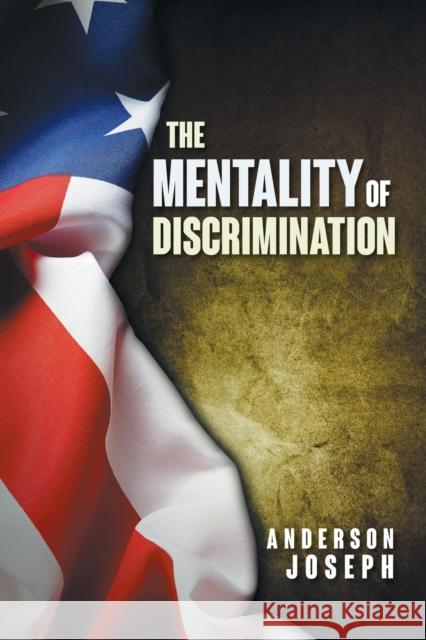 The Mentality of Discrimination Anderson Joseph 9781646203543