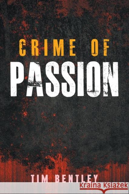 Crime of Passion Tim Bentley 9781646204250