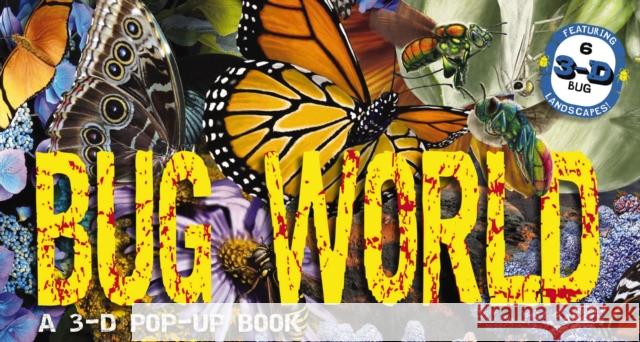 Bug World: A 3-D Pop-Up Book Julius Csotonyi 9781646431984 Applesauce Press