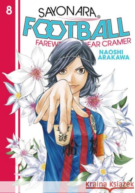 Sayonara, Football 8: Farewell, My Dear Cramer Naoshi Arakawa 9781646511020