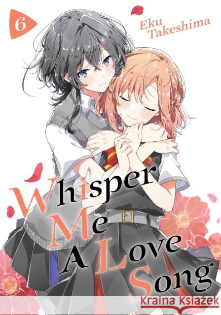 Whisper Me a Love Song 6 Eku Takeshima 9781646516179 Kodansha Comics