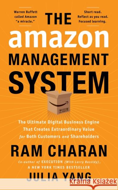 The Amazon Management System: The Ultimate Digital Business Engine That Creates Extraordinary Value for Both Customers and Shareholders Ram Charan Julia Yang 9781646870042 Ideapress Publishing