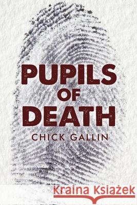 Pupils of Death Chick Gallin 9781647021160 Rosedog Books