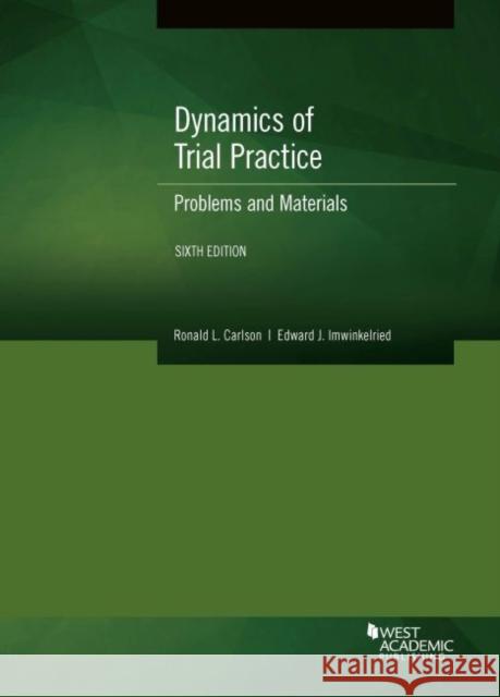 Dynamics of Trial Practice, Problems and Materials Edward J. Imwinkelried 9781647082482