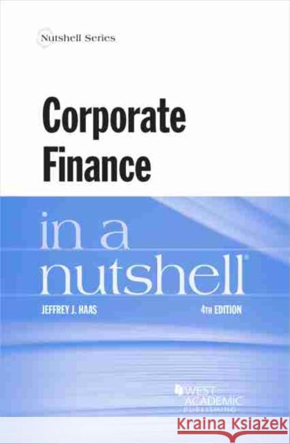 Corporate Finance in a Nutshell Jeffrey J. Haas 9781647082819 Eurospan (JL)