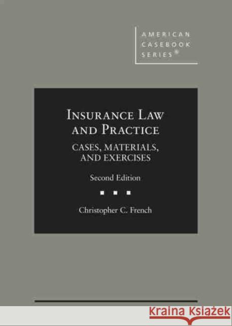 Insurance Law and Practice Christopher C. French 9781647085193 West Academic