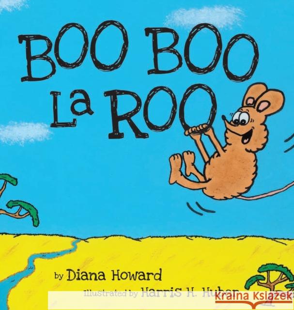 Boo Boo La Roo Diana Howard, Harris H Huber 9781647194703