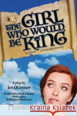 The Girl Who Would Be King Jen Oconnor 9781647230005
