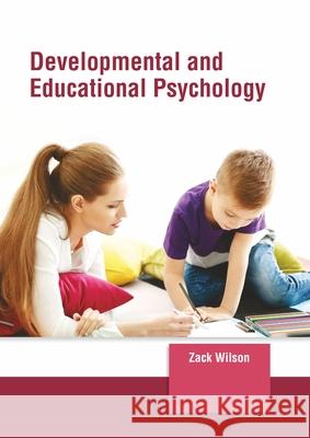 Developmental and Educational Psychology Zack Wilson 9781647261115 Clanrye International