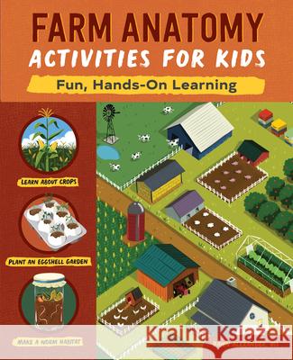 Farm Anatomy Activities for Kids: Fun, Hands-On Learning Dawn, MS Alexander 9781647399825 Rockridge Press